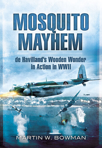 Mosquito Mayhem: de Havilland's Wooden Wonder in Action in WWII