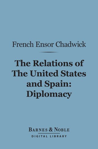 The Relations of the United States and Spain: Diplomacy