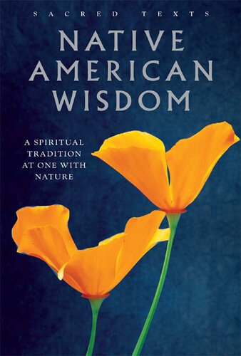 Native American Wisdom: A Spiritual Tradition at One with Nature