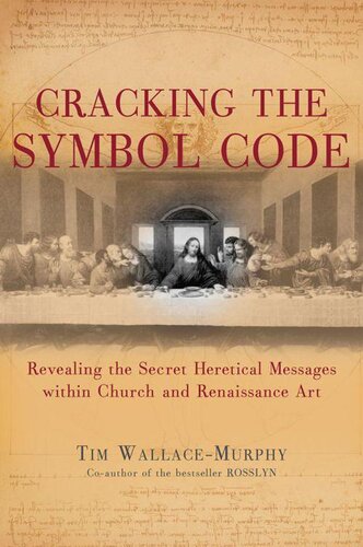 Cracking the Symbol Code: The Heretical Message within Church and Renaissance Art