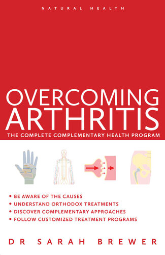 Overcoming Arthritis: The Complete Complementary Health Program