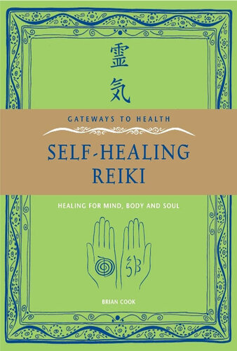 Self-Healing Reiki: Healing for Mind, Body and Soul