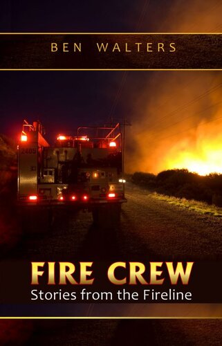 Fire Crew: Stories From the Fireline