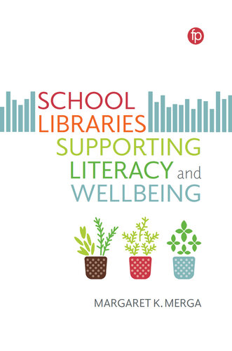 School Libraries Supporting Literacy and Wellbeing