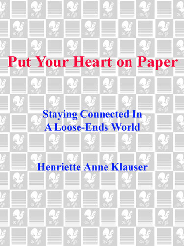 Put Your Heart on Paper: Staying Connected In A Loose-Ends World