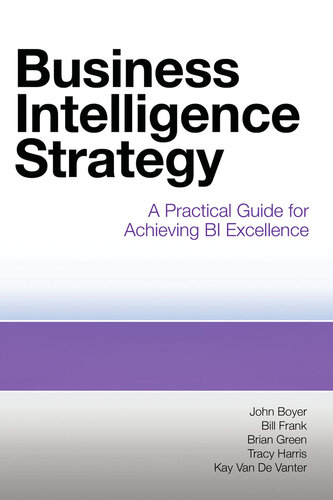 Business Intelligence Strategy: A Practical Guide for Achieving BI Excellence