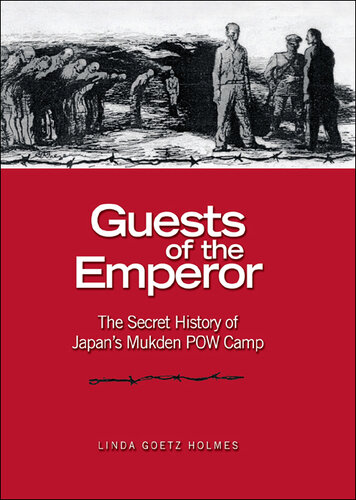 Guests of the Emperor: The Secret History of Japan's Mukden POW Camp