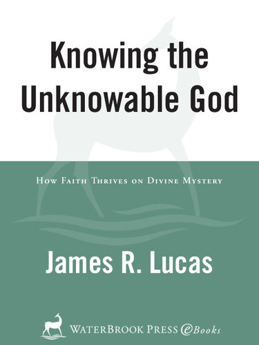 Knowing the Unknowable God: How Faith Thrives on Divine Mystery