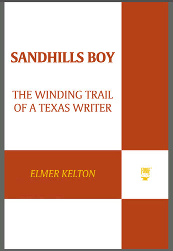 Sandhills Boy: The Winding Trail of a Texas Writer