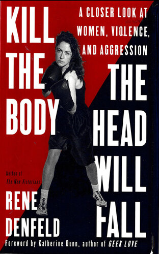 Kill the Body, the Head Will Fall: A Closer Look at Women, Violence, and Aggression