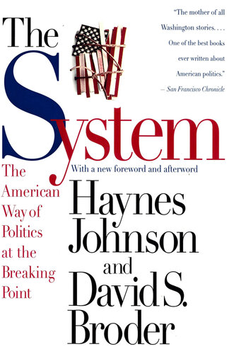 The System: The American Way of Politics at the Breaking Point