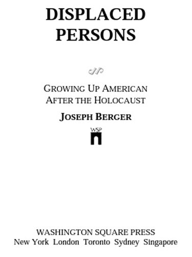 Displaced Persons: Growing Up American After the Holocaust