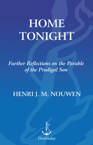 Home Tonight: Further Reflections on the Parable of the Prodigal Son