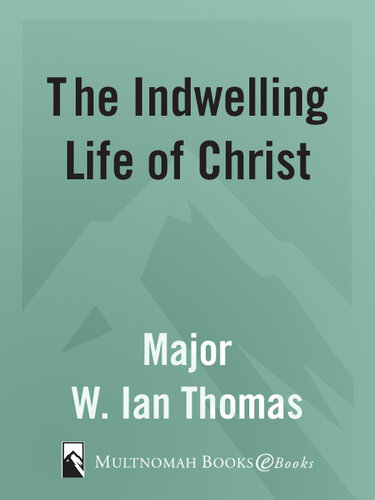 The Indwelling Life of Christ: All of Him in All of Me