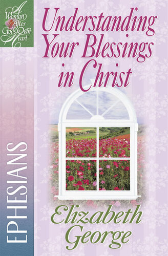 Understanding Your Blessings in Christ: Ephesians