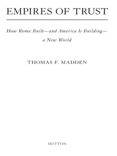 Empires of Trust: How Rome Built--and America Is Building--a New World