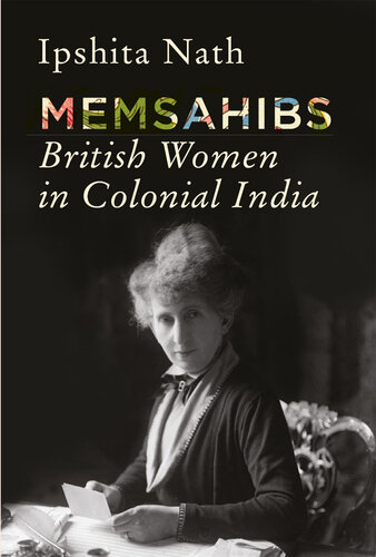 Memsahibs: British Women in Colonial India