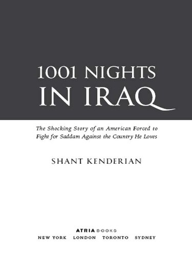 1001 Nights in Iraq: The Shocking Story of an American Forced to Fight for Saddam Against the Country He Loves