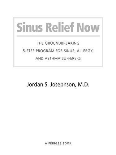 Sinus Relief Now: The Ground-Breaking 5-Step Program for Sinus, Allergy, and Asthma Sufferers