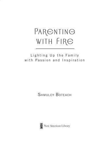 Parenting with Fire: Lighting Up the Family with Passion and Inspiration