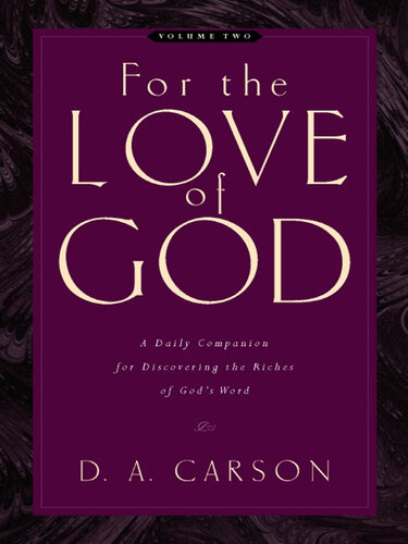 For the Love of God (Volume 2): A Daily Companion for Discovering the Riches of God's Word