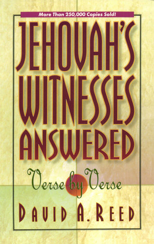 Jehovah's Witnesses Answered Verse by Verse