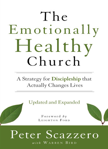 The Emotionally Healthy Church, Expanded Edition: A Strategy for Discipleship That Actually Changes Lives