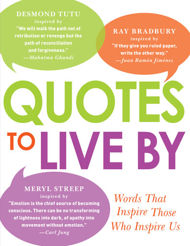 Quotes to Live By: Words That Inspire Those Who Inspire Us