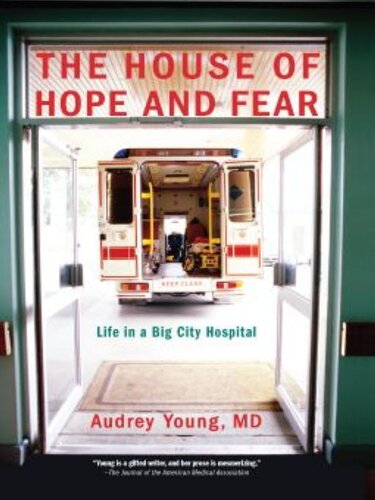 The House of Hope and Fear: Life in a Big City Hospital