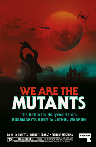 We Are the Mutants: Resistance and Reaction in American Film from Rosemary's Baby to Lethal Weapon