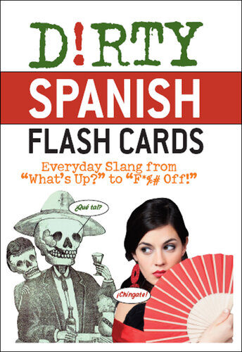 Dirty Spanish Flash Cards: Everyday Slang From 