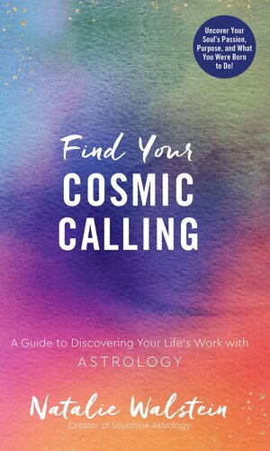 Find Your Cosmic Calling: A Guide to Discovering Your Life's Work with Astrology