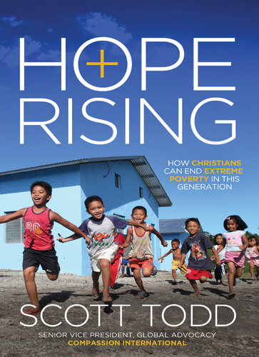 Hope Rising: How Christians Can End Extreme Poverty in This Generation