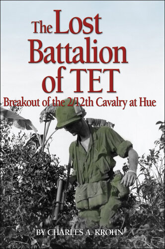 Lost Battalion of Tet: The Breakout of 2/12th Cavalry at Hue