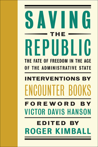 Saving the Republic: The Fate of Freedom in the Age of the Administrative State