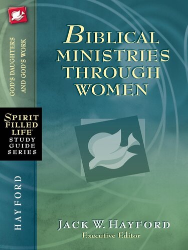 Biblical Ministries Through Women: God's Daughters and God's Work