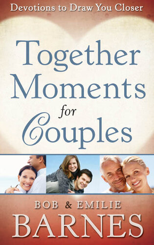 Together Moments for Couples: Devotions to Draw You Closer