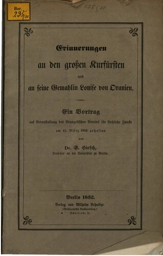 Erinnerungen an den Großen Kurfürsten und an seine Gemahlin Louise von Oranien