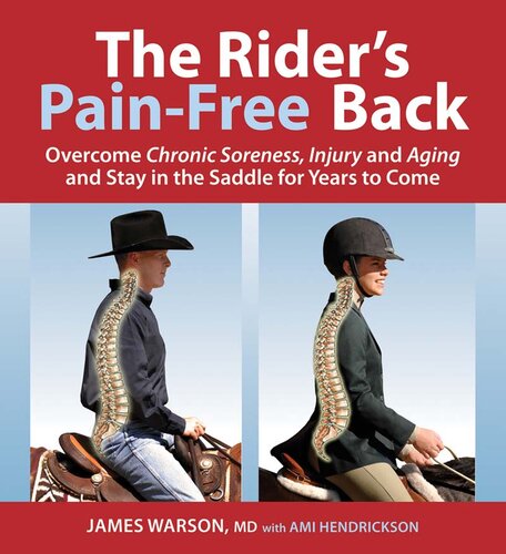 The Rider's Pain-Free Back: Overcome Chronic Soreness, Injury, and Aging, and Stay in the Saddle for Years to Come