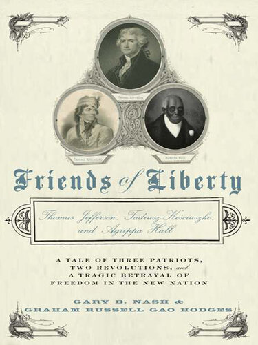 Friends of Liberty: Thomas Jefferson, Tadeusz Kosciuszko, and Agrippa Hull