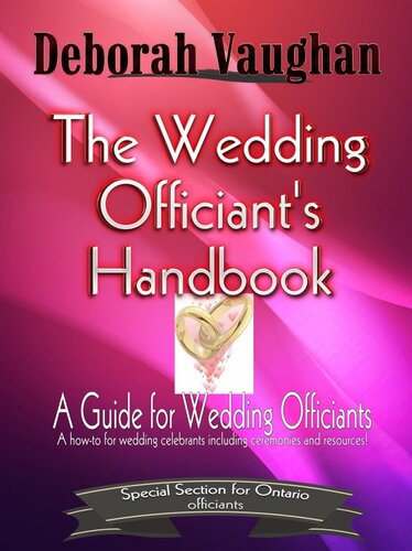 The Wedding Officiant's Handbook: A How-to for Wedding Celebrants including Ceremonies and Resources