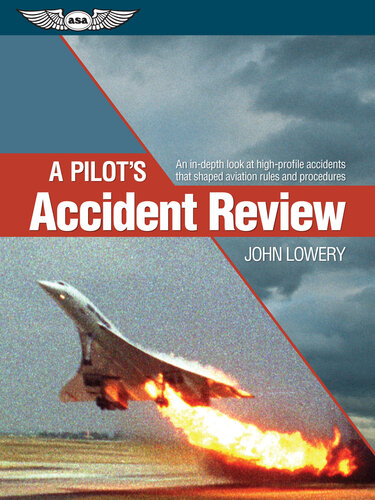 A Pilot's Accident Review (Kindle edition): An in-depth look at high-profile accidents that shaped aviation rules and procedures