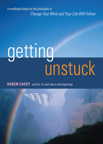 Getting Unstuck: A Workbook Based on the Principles in Change Your Mind and Your Life Will Follow