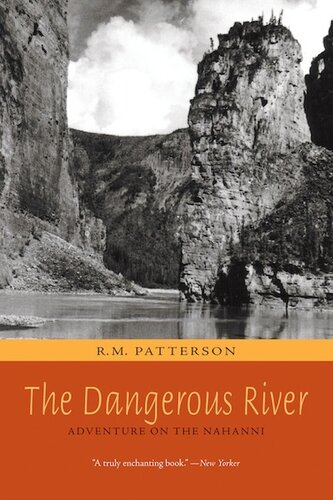 The Dangerous River: Adventure on the Nahanni