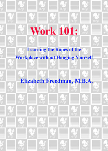 Work 101: Learning the Ropes of the Workplace Without Hanging Yourself