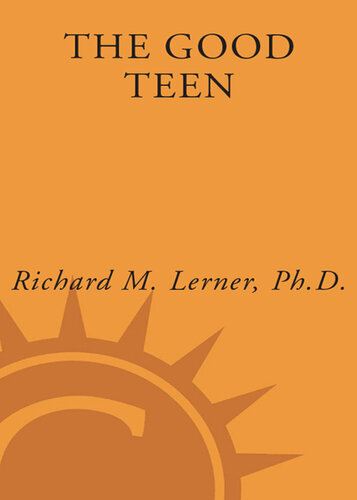 The Good Teen: Rescuing Adolescence from the Myths of the Storm and Stress Years