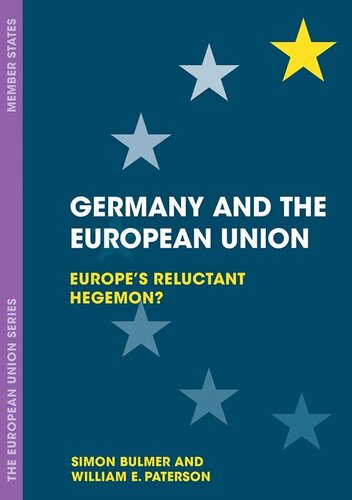 Germany and the European Union: Europe's Reluctant Hegemon?