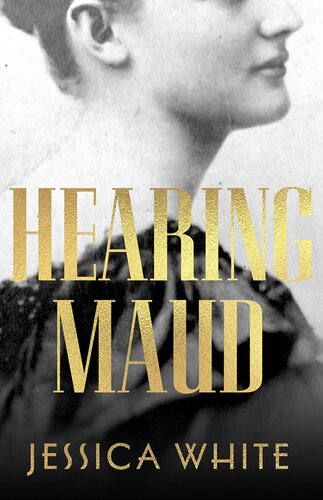 Hearing Maud: A Journey for a Voice