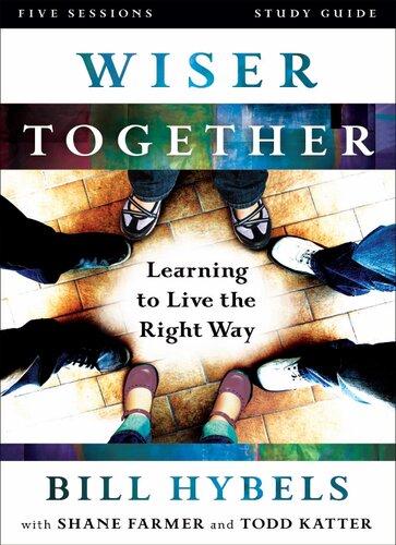 Wiser Together Study Guide: Learning to Live the Right Way