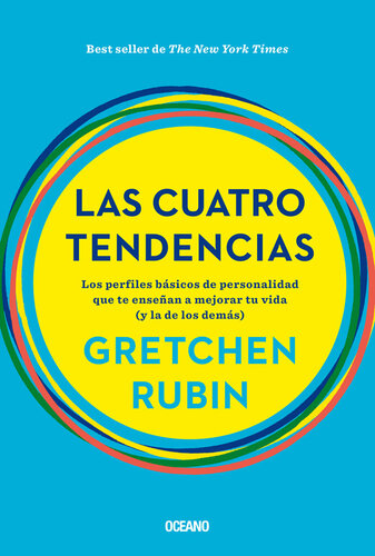 Cuatro tendencias, Las. Los perfiles de personalidad indispensables para hacer mejor tu vida (y la de los demás)